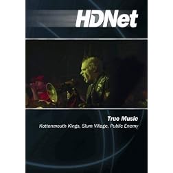 True Music: Kottonmouth Kings, Slum Village, Public Enemy