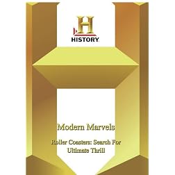 History -   Modern Marvels : Roller Coasters: Search For Ultimate Thrill