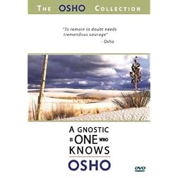 The Osho Collection, Vol. 6: A Gnostic Is One Who Knows