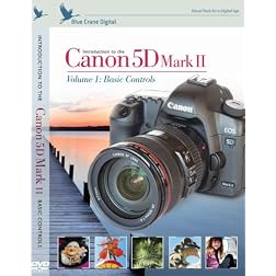 Introduction to the Canon 5D Mark II ; Volume 1: Basic Controls
