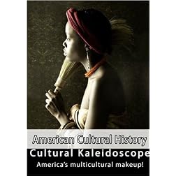 American Cultural History  Cultural Kaleidoscope America's Multicultural Makeup!