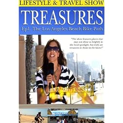 Treasures  Lifestyle & Travel Show Episode 1 The Los Angeles Beach Bike Path