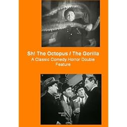 Sh! The Octopus / The Gorilla ; A Classic Comedy Horror Double Feature