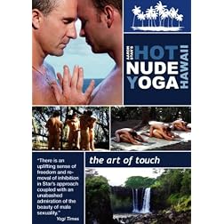 Hot Nude Yoga Hawaii: The Art Of Touch