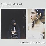 A Woman a Man Walked By by PJ Harvey and John Parish