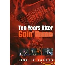 Ten Years After: Goin' Home - Live from London