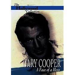Hollywood Collection: Gary Cooper - The Face of A Hero