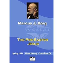 Marcus Borg: The Pre-Easter Jesus