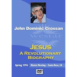 John Dominic Crossan: Jesus, A Revolutionary Biography