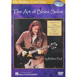 The Robben Ford Clinic: The Art of Blues Solos