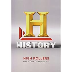 High Rollers: A History Of Gambling