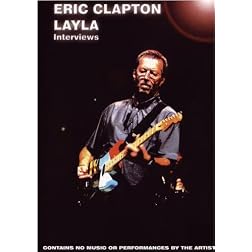 Eric Clapton: Layla Interviews