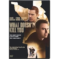 What Doesn't Kill You