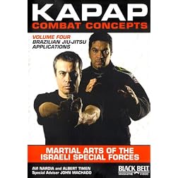 KAPAP Combat Concepts Vol. 4: Martial Arts of The Isreali Special Forces - Brazilian Jiu-Jitsu Applications