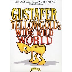 Gustafer Yellowgold's Wide Wild World