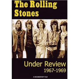 The Rolling Stones: Under Review 1967-1969