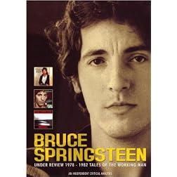 Bruce Springsteen: Under Review 1978-1982 Tales of the Working Man