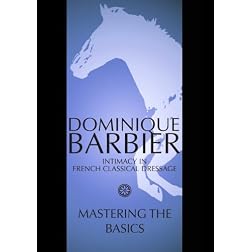 Intimacy in French Classical Dressage: Mastering the Basics