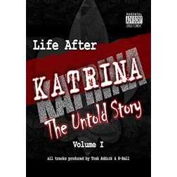 "Life After Katrina The Untold Story" Vol.1