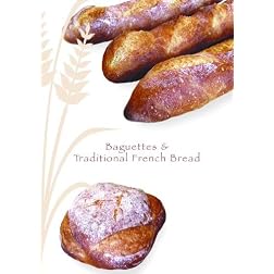 Baguettes & Traditional French Bread