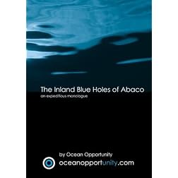 The Inland Blue Holes of Abaco