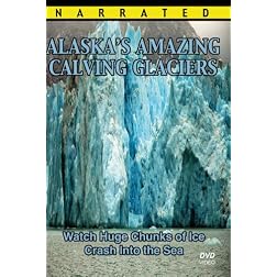 Alaska's Amazing Calving Glaciers ~ Watch Huge Chunks of Ice Crash Into the Sea & See Global Warming and Climate Change in this Alaska Souvenir DVD