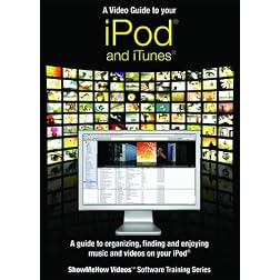 A Video Guide to iPod and iTunes , Show Me How Videos