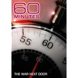 60 Minutes - The War Next Door (March 1, 2009)