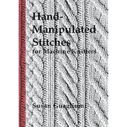Hand-Manipulated Stitches for Machine Knitters