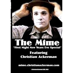 The Mime "First Night New Years Eve Special" Featuring Christian Ackerman