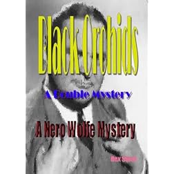 Nero Wolfe's Black Orchids - A Double Mystery