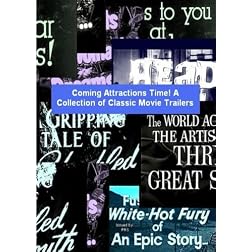 Coming Attractions Time! A Collection of Classic Movie Trailers