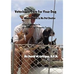 Veterinary Care for Your Dog - Where There Is No Pet Doctor