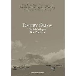 Dmitry Orlov: Social Collapse Best Practices