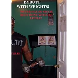 DYBUTT WITH WEIGHTS