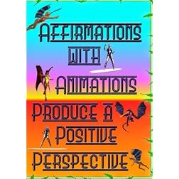 Affirmations with Animations Produce a Positive Perspective
