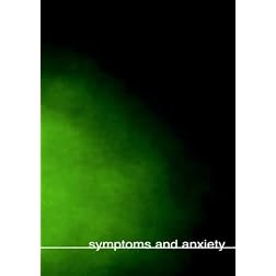 Symptoms and Anxiety