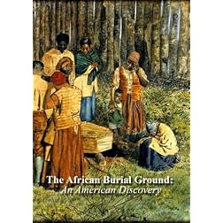 The African Burial Ground: An American Discovery (Institutional Use)
