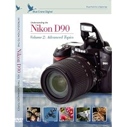 Introduction to the Nikon D90 Volume 2: Advanced Topics
