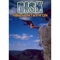 Risk: Yelling in the Face of Life