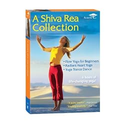 A Shiva Rea Collection (Radiant Heart, Yoga Trance Dance, Flow Yoga for Beginners)