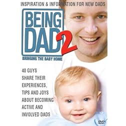 Being Dad 2: Bringing the Baby Home