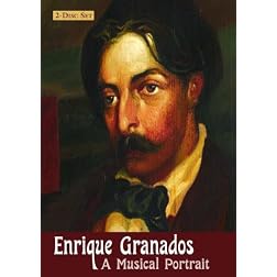 Enrique Granados  A Musical Portrait 2 Disc Set