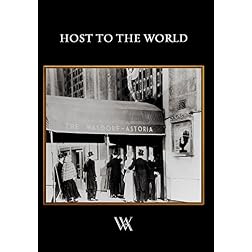 The Waldorf Astoria - Host To The World