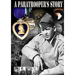 A Paratrooper's Story - Fort Benning to Bastogne
