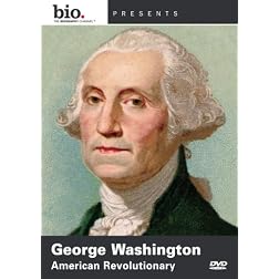 Biography: George Washington - American Revolutionary