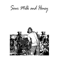 Sour Milk and Honey
