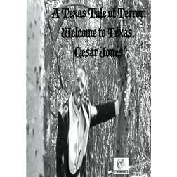 A Texas Tale of Terror; Welcome to Texas, Cesar Jones
