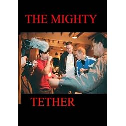 The Mighty Tether