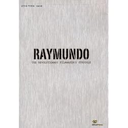 Raymundo: The Revolutionary Filmmaker's Struggle